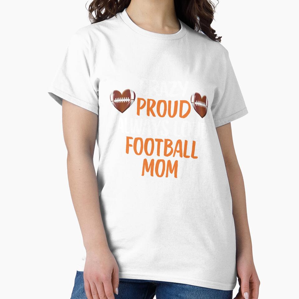 Crazy Proud Always Loud Football Mom Funny Football Mom Gift by lou731