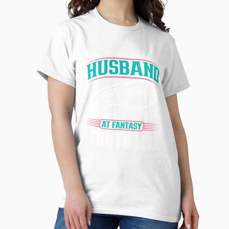 Fantasy Football Wife 'I'm Better Than My Husband' by GabrieSketcham