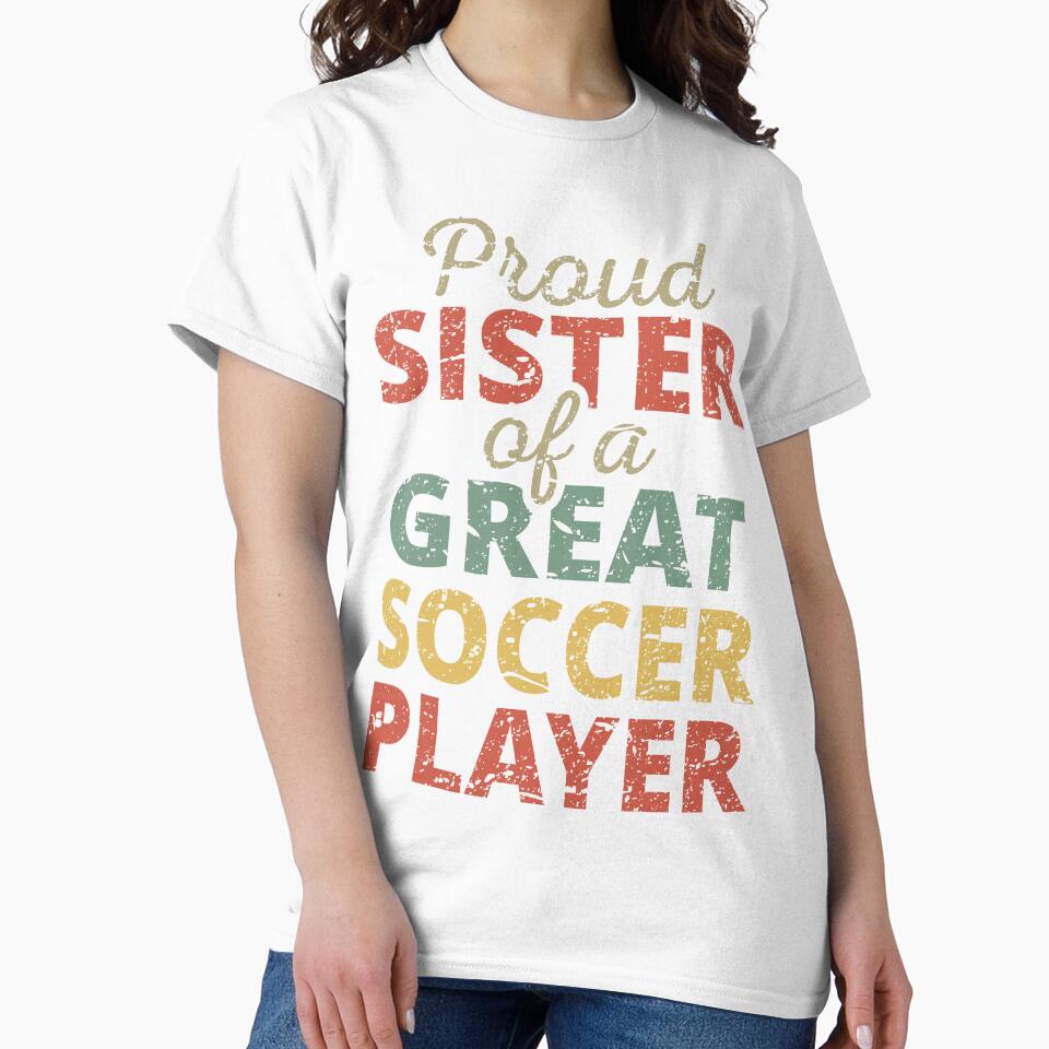 Proud Sister Of A Great Soccer Player II by Lemon Pepper