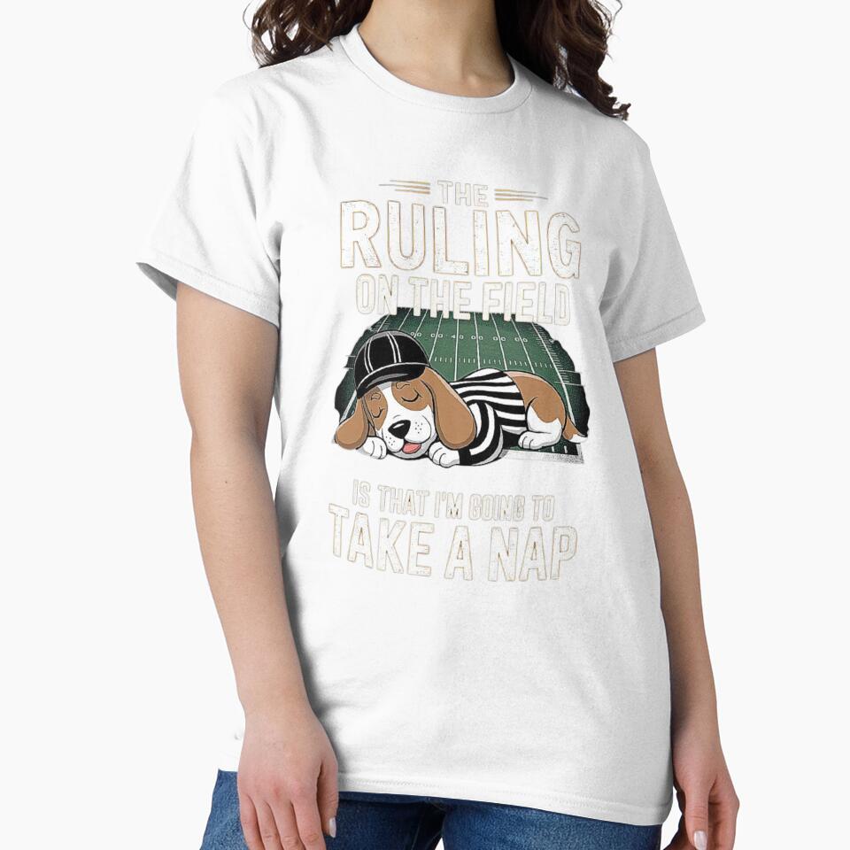 Funny Football Referee Dog – “The Ruling on the Field is I’m Taking a Nap by love3617