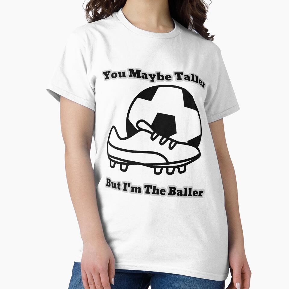 You Maybe Taller But I’m the Baller Soccer Women’s Girls Football Boot Cleat by WhackingTax