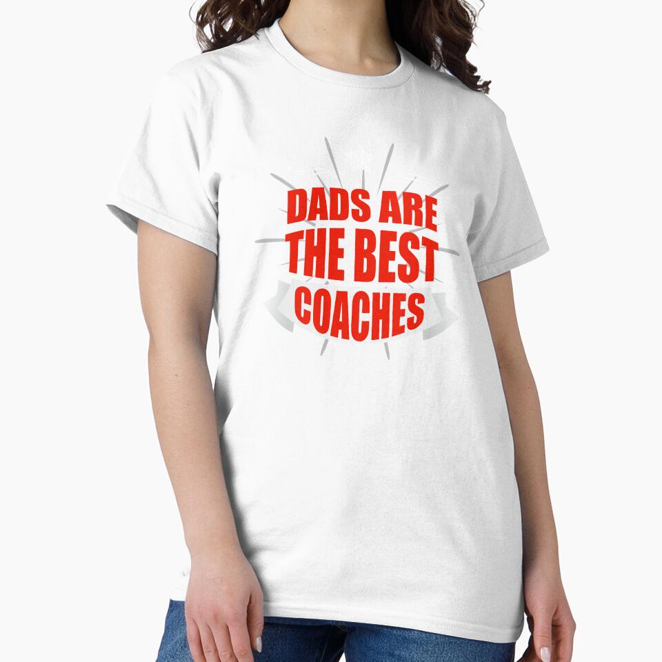 Dads are the best Coaches Coach Dad Fathers Day by haselshirt