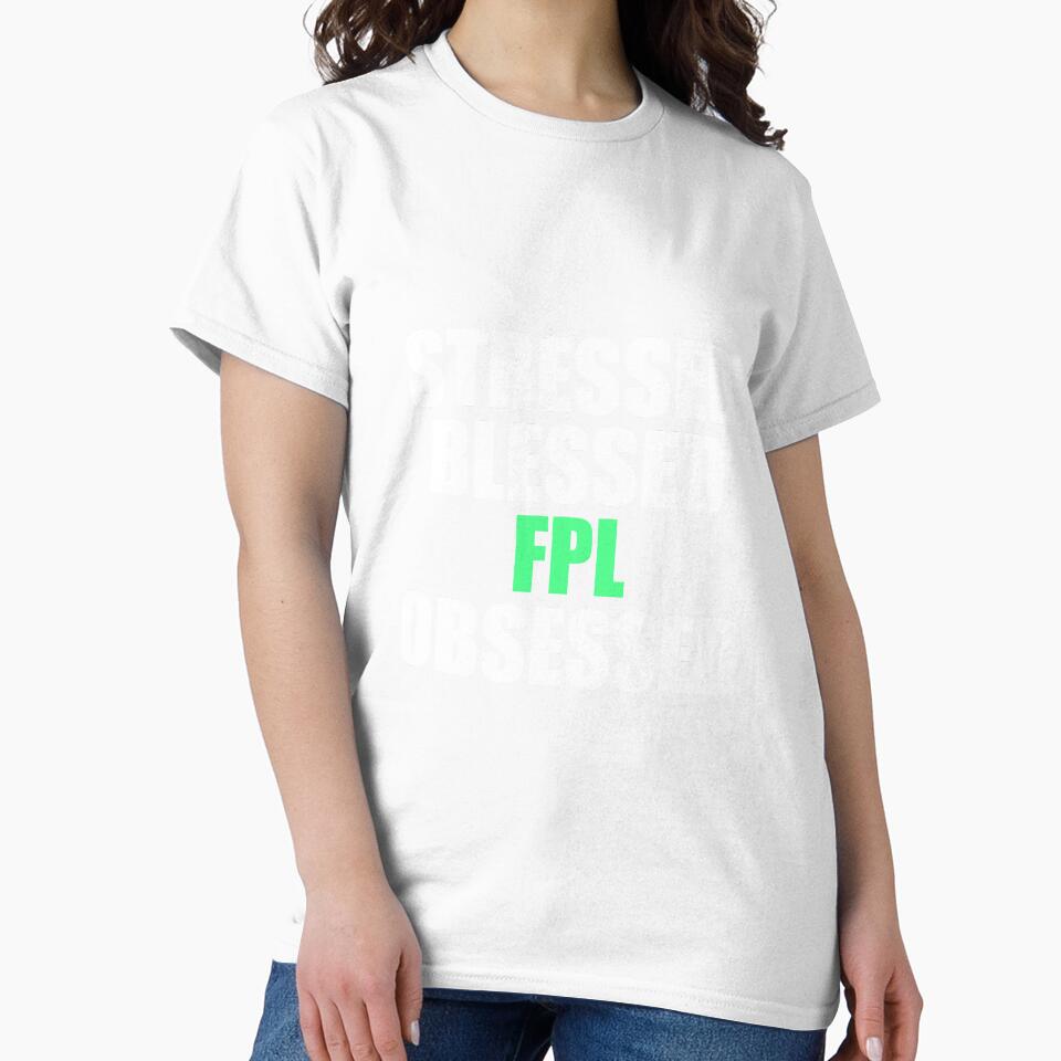 Stressed Blessed FPL Obsessed by KeslenChetty