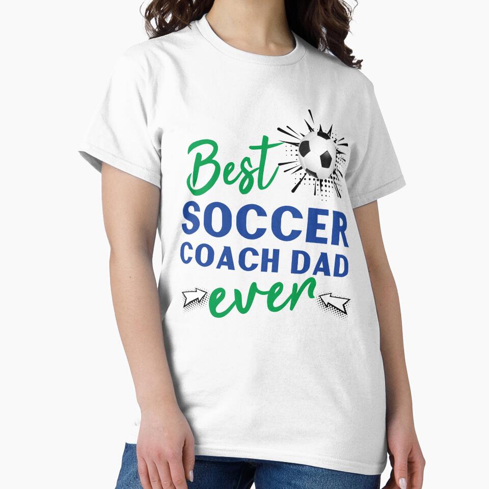 Best Soccer Coach Dad Ever by JosAwestuff