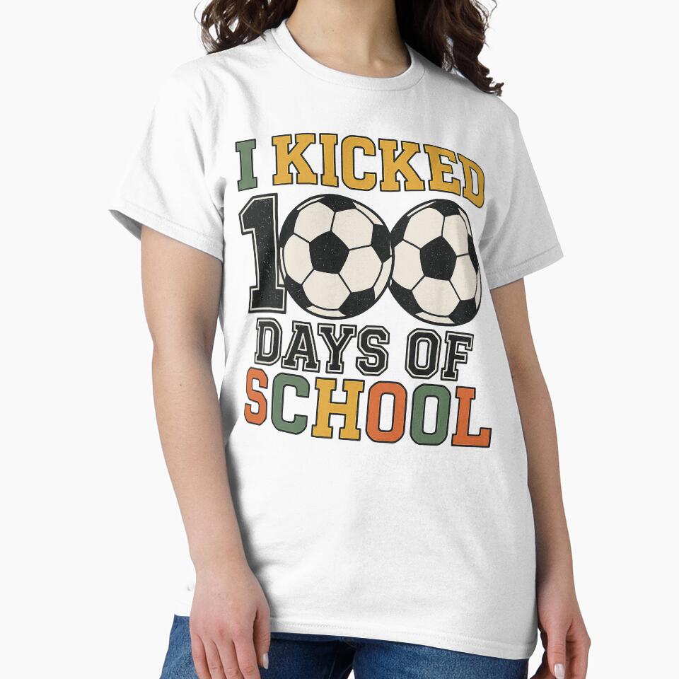 Soccer 100 Days Of School - I Kicked 100 Days Of School by legendaryskins