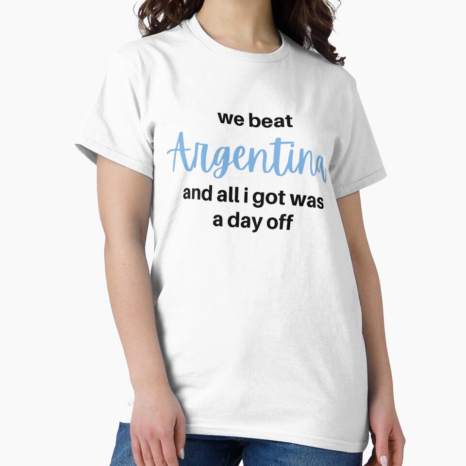 we beat Argentina and all I got was a day off - world cup football soccer meme Saudi Arabia (white) by MillennialMemer