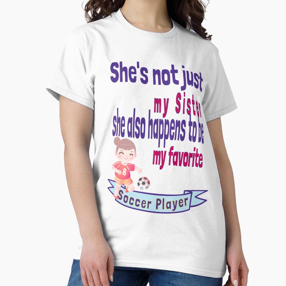 She's not just my Sister Favorite Soccer Player Sis Sibling Baby Elder Half Step by tengamerx