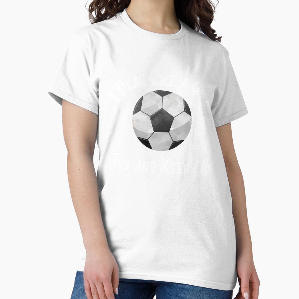 Soccer Football I Play Like a Girl Try and Keep Up Fan Designs by SpiritWestDesig