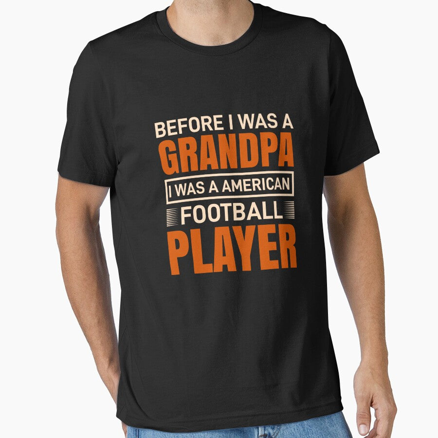 Before I Was A Grandpa I Was An American Football Player by Froyd Wess