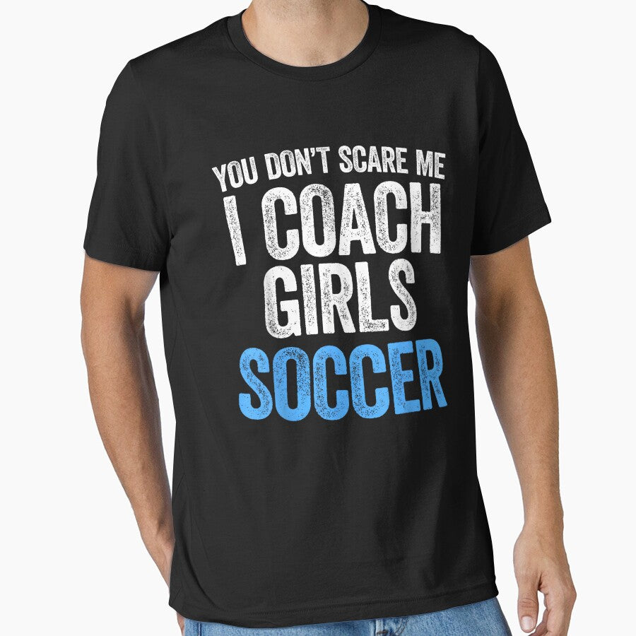 You Don't Scare Me I Coach Girls Soccer , Soccer Coach , Gift for Coach, Coach Gift, Coach Soccer, Soccer Gift by DoodleUrban