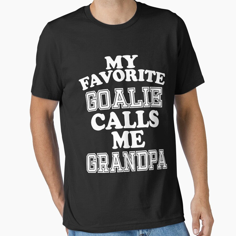 My Favorite Goalie Calls Me Grandpa Grand Father Grandfather Soccer Hockey Sport T-Shirt Cute Funny Gift For Grand Parents Grandparents Day Color T Shirt by arcadetoystore