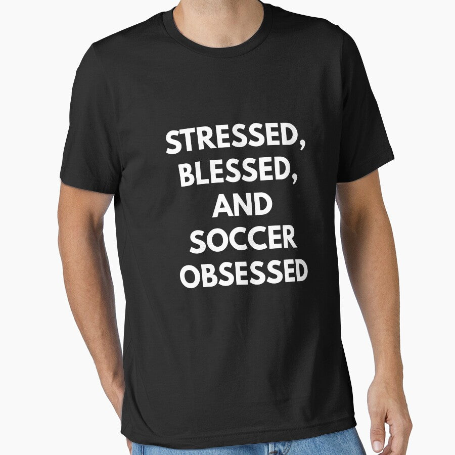 Stressed Blessed and Soccer Obsessed t-shirt by coffeeandwine