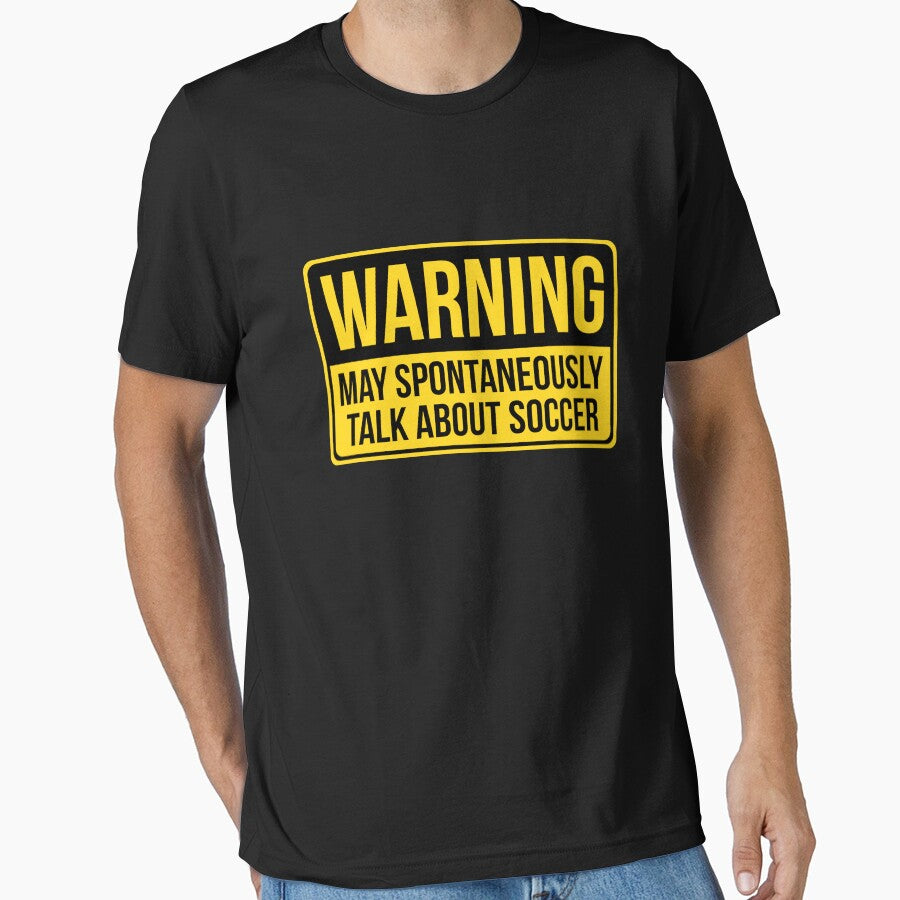 Warning May Spontaneously Talk About Soccer by Best Tees
