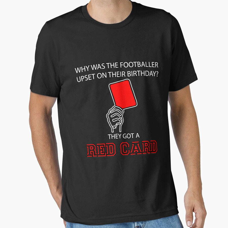 Why Was The Footballer Upset On Their Birthday? They Got A Red Card Styled Quotation Graphic Text Letter Art Humor by DoctorParanoid