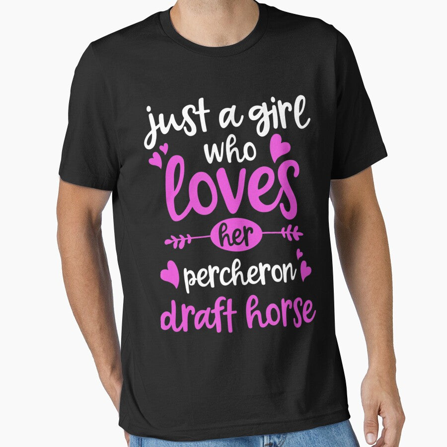 Just A Girl Who Loves Her Percheron Draft Horse Funny Horses Lover by MarkHudson78