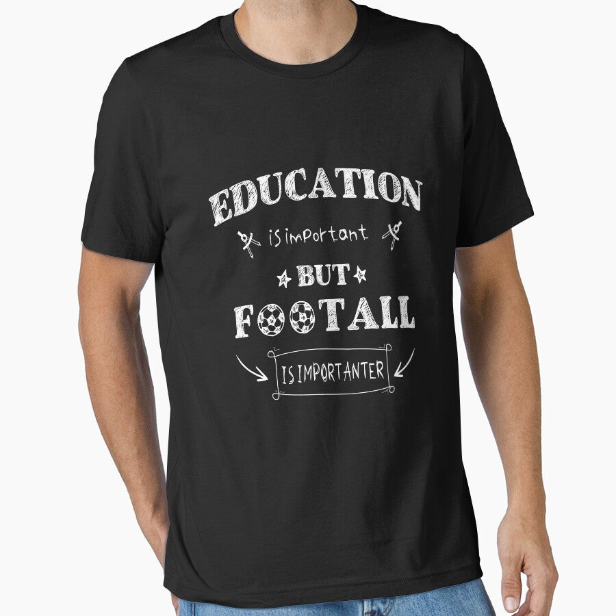 Education is Important but Football is Importanter . perfect cool funny gift quote for Teacher  Design soccer football player Creative Idea Mother Dad. by Ghostmirou