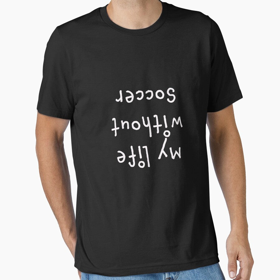Funny Boys & Girls Soccer Gift My Life Without Soccer is Upside Down by LGamble12345
