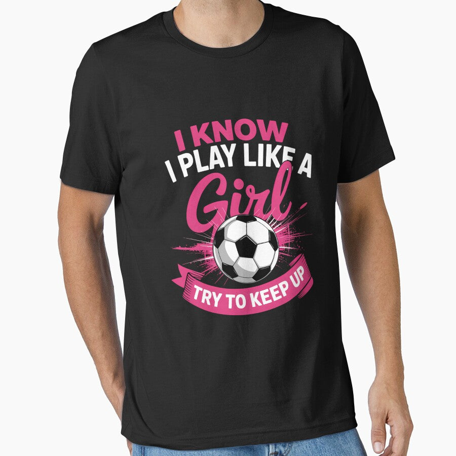 I Know I Play Like A Girl - Soccer by Sunset4Bones