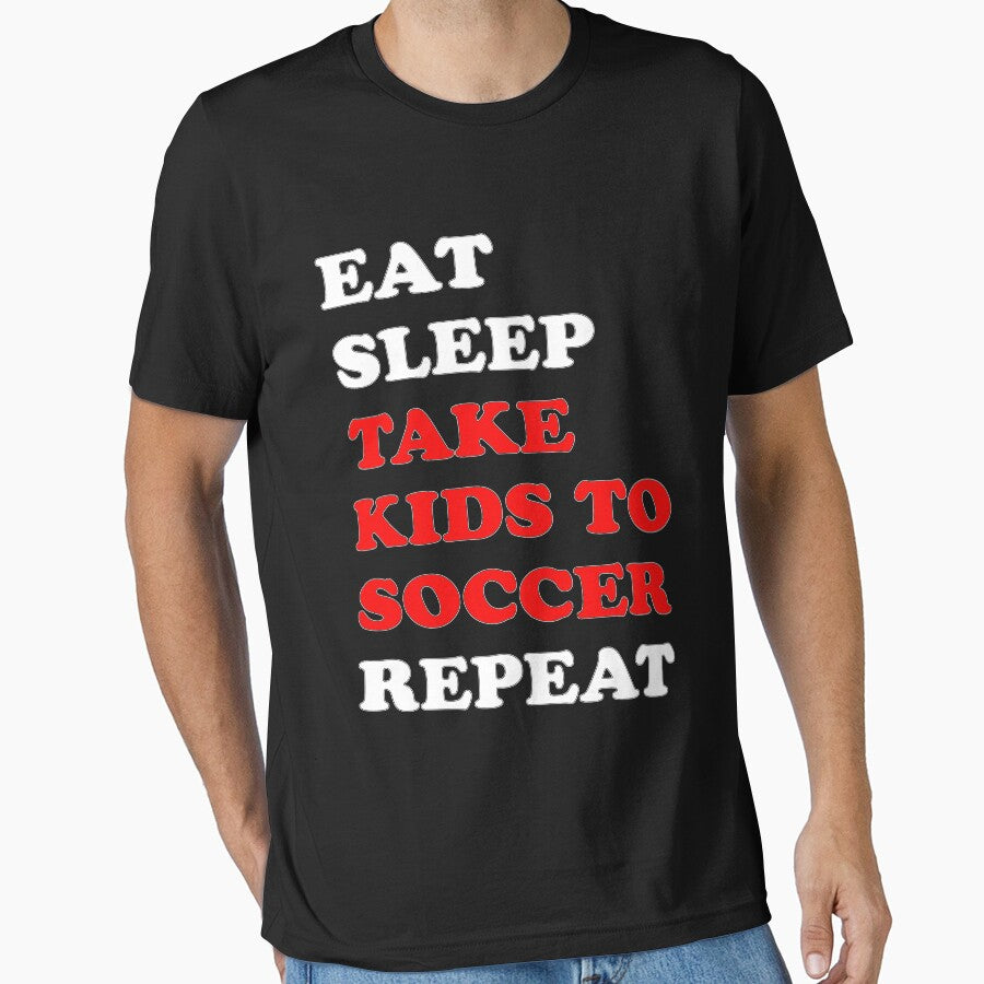 Eat Sleep Take Kids To Soccer Repeat T-Shirt Gift For Team Player Goalie Sport Funny Gift Soccer Lacrosse Hockey Parent League by arcadetoystore