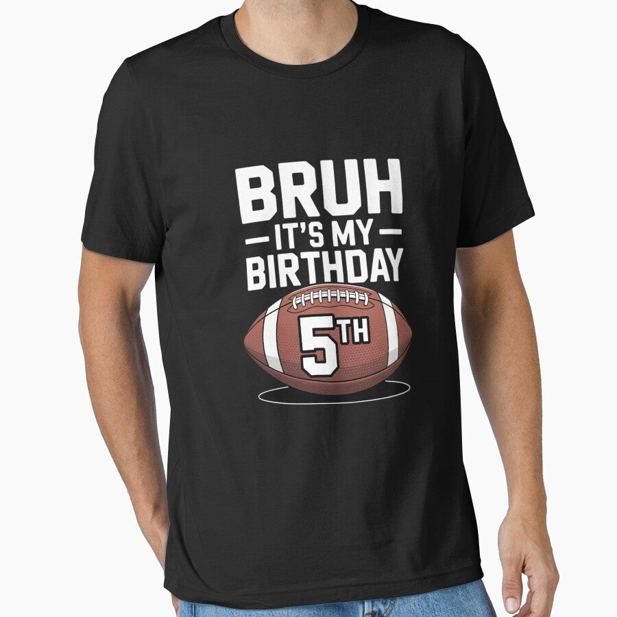 Bruh It's My 5th Birthday 5 Year Old Football Player Lover by THagBlue