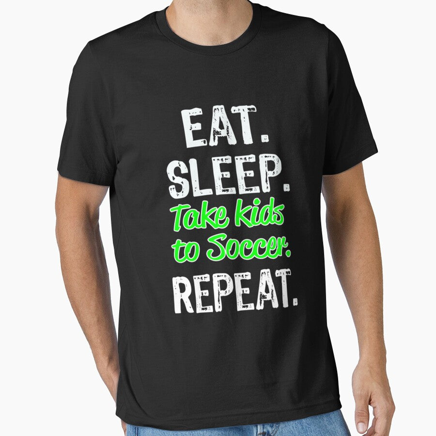 Funny Eat Sleep Take Kids To Soccer Repeat Shirt Relaxed Fit T-Shirt by dianesandraon