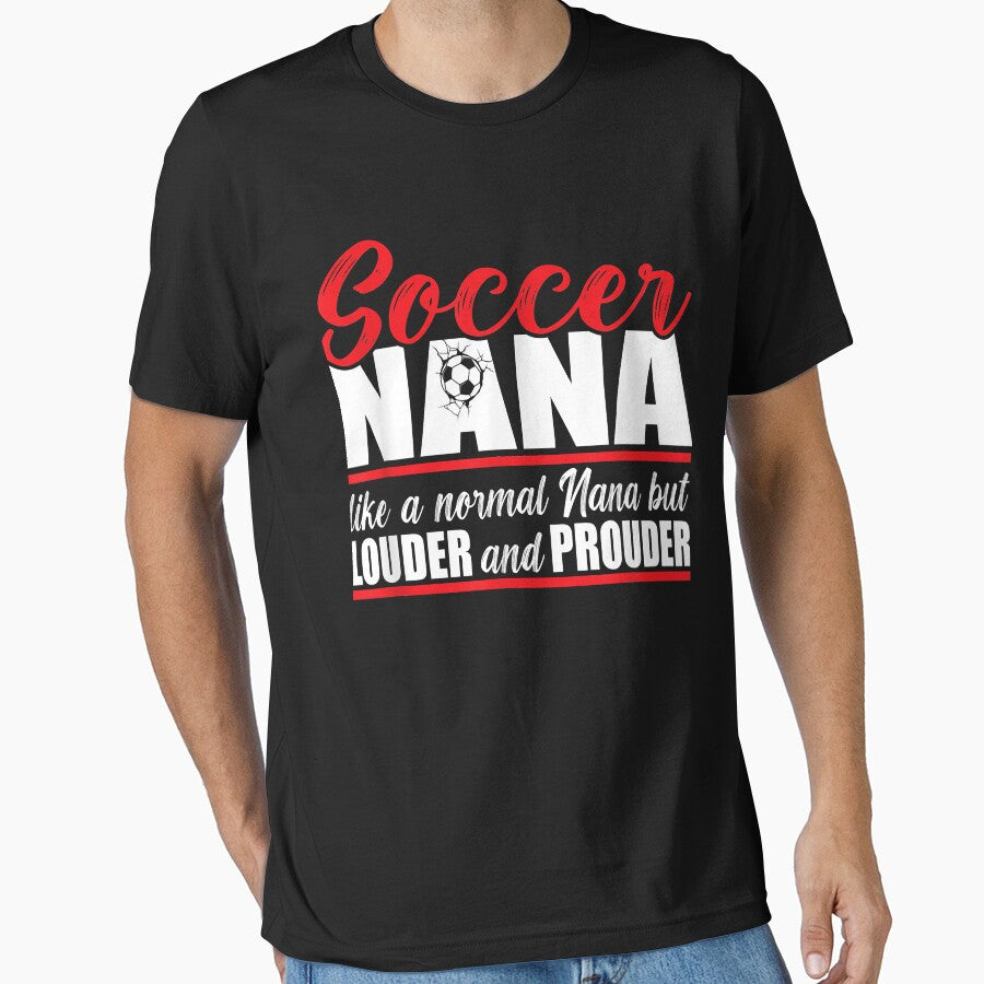 Soccer Nana Louder and Prouder. Soccer Grandma T-Shirt by ZOEYMARTIN123