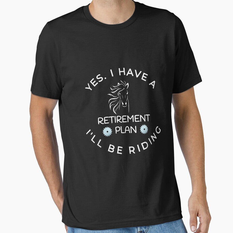 Yes I Have A Retirement Plan I'll Be Riding Horses by doria7fjly