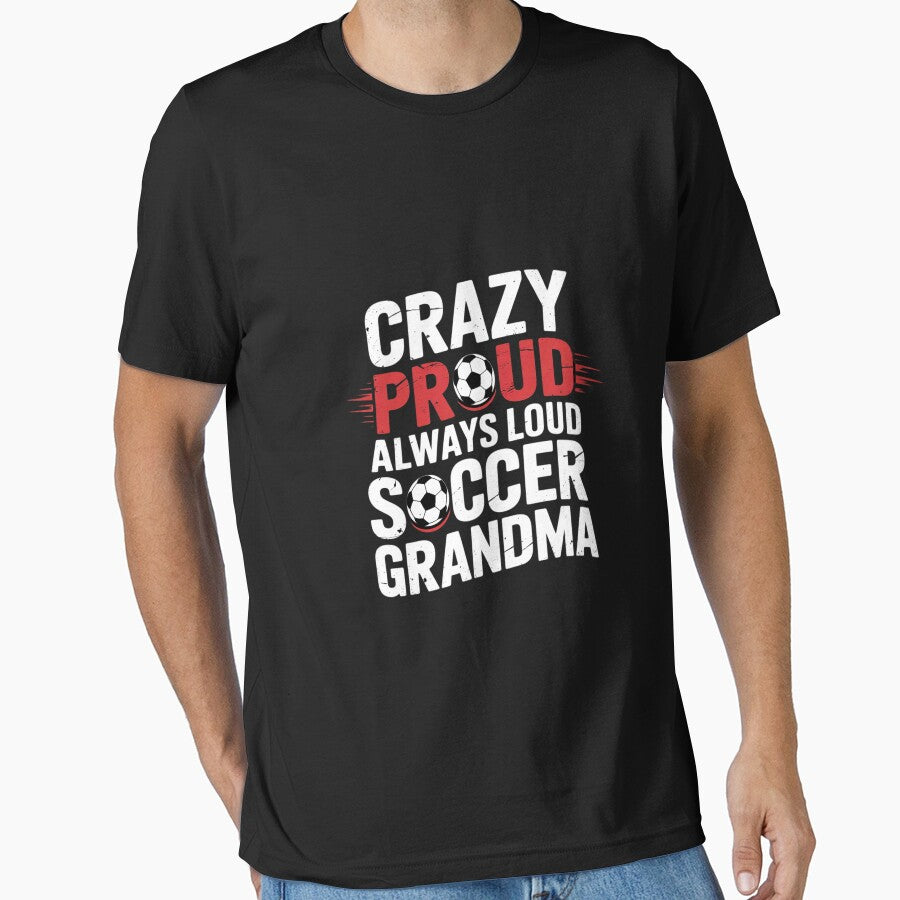 Crazy Proud Always Loud Soccer Grandma Soccer Grandma by dainegilbert