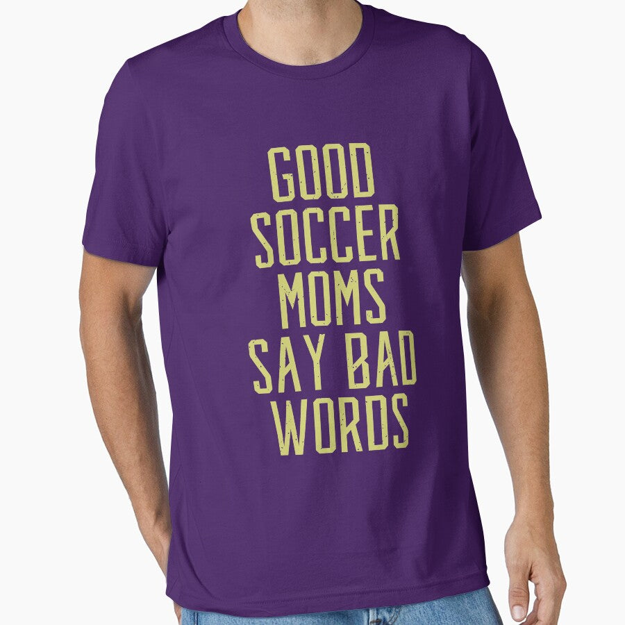 Good Soccer Moms Say Bad Words Funny Soccer Mom Player Coach Gift by WYGSTORE