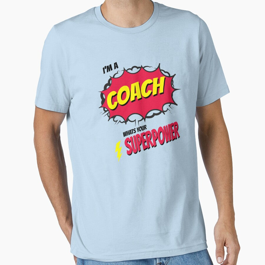 I AM A COACH WHATS YOU SUPERPOWER by 30-Merch