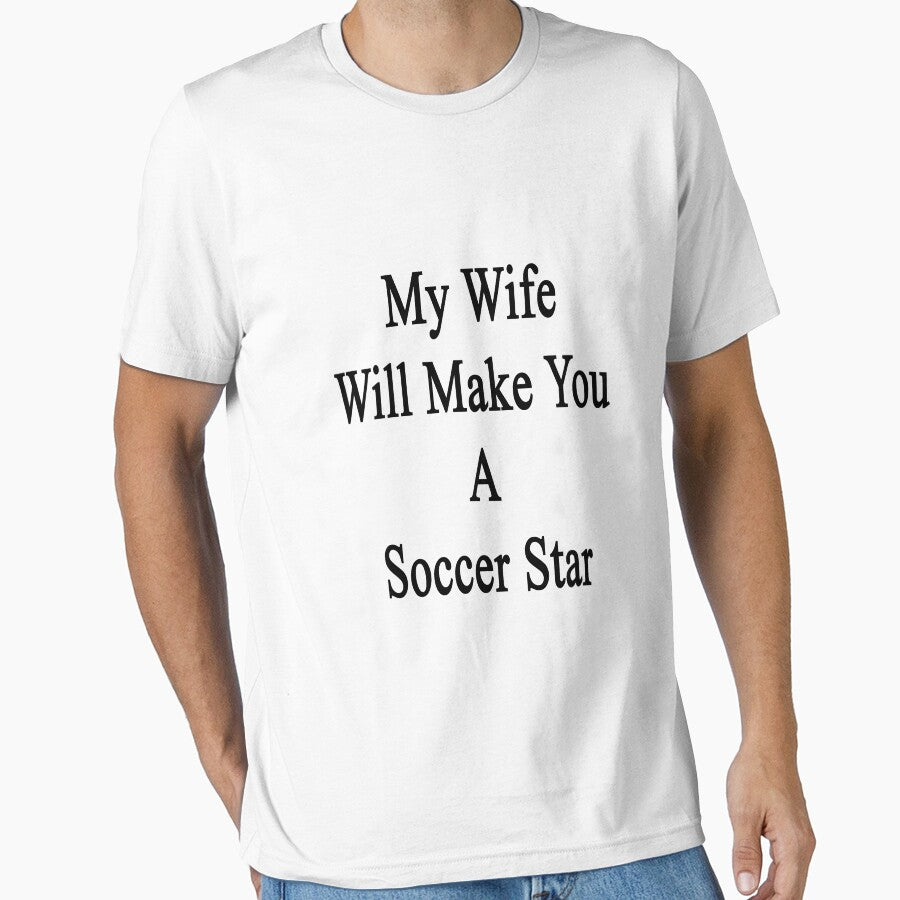 My Wife Will Make You A Soccer Star by supernova23