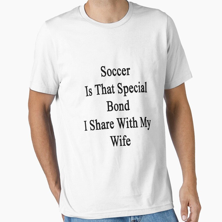 Soccer Is That Special Bond I Share With My Wife by supernova23