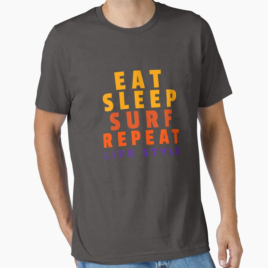 EAT SLEEP SURF REPEAT LIFE STYLE by ShirtzTonight
