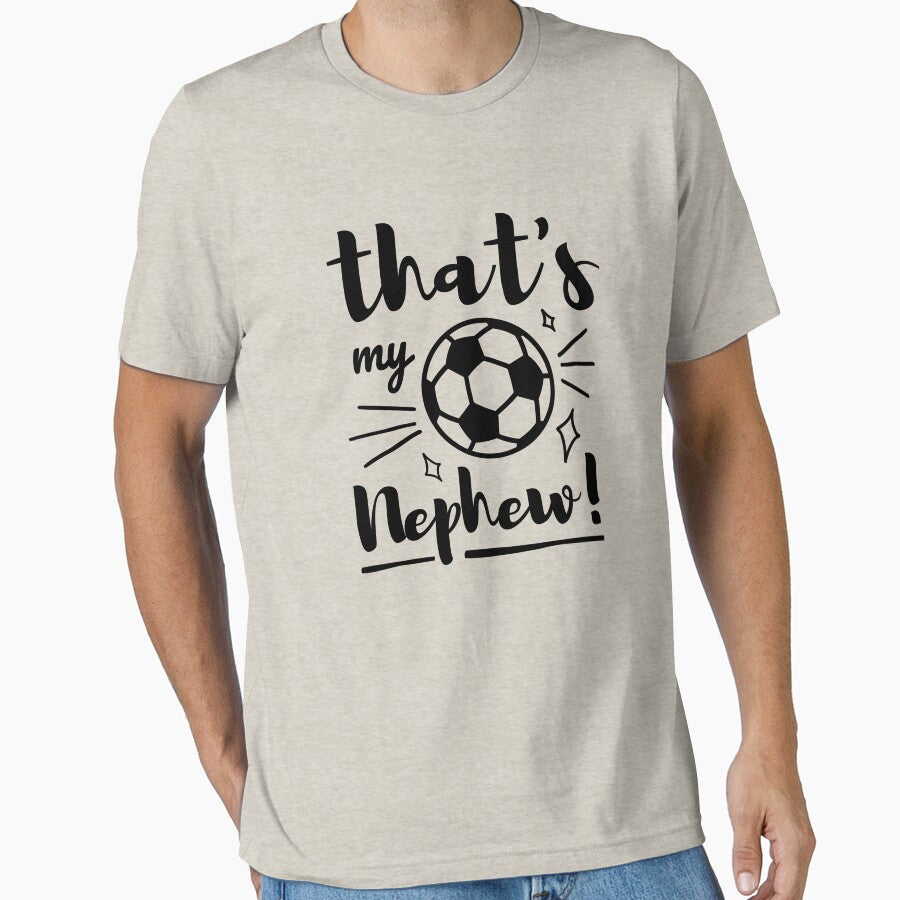 Thats My Nephew Soccer, Soccer Auntie ,Soccer Uncle, Cheer Football Boy by singRsong