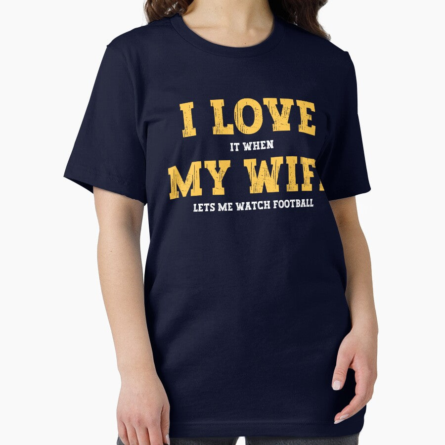 I Love It When My Wife Lets Me watch football by FurioInc