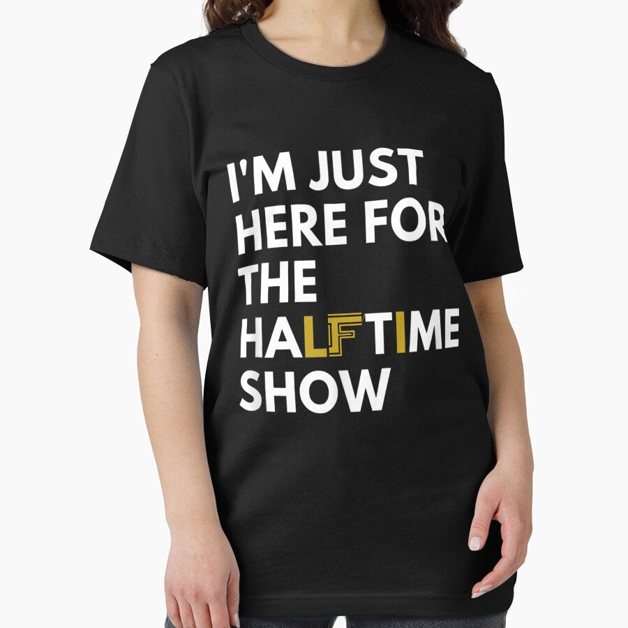 I'm Just Here For The Halftime Show by Bestartisan