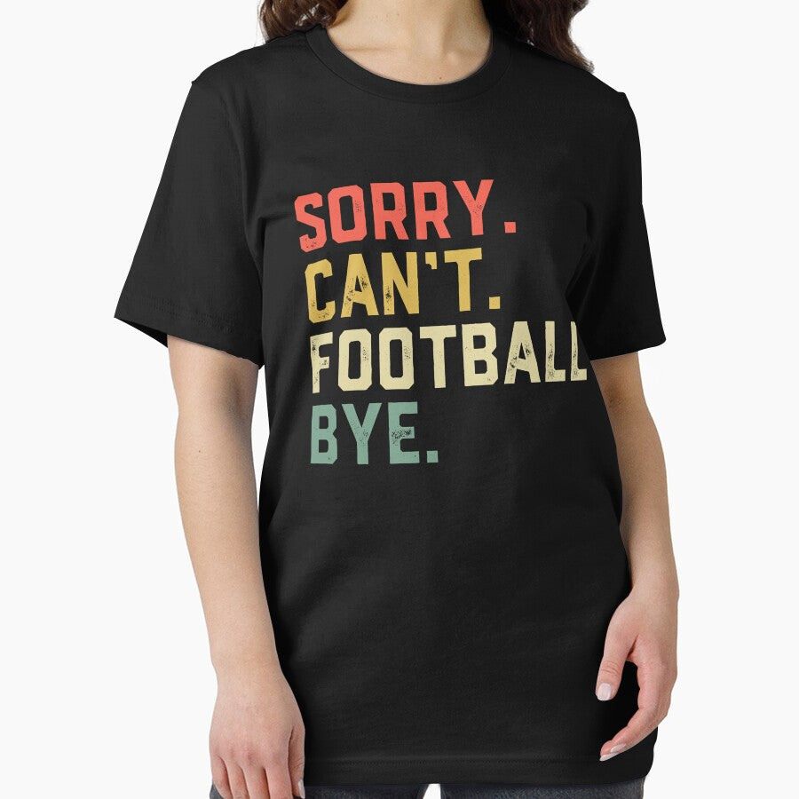 Sorry Can't Football Bye American Football by jingdomdesgine