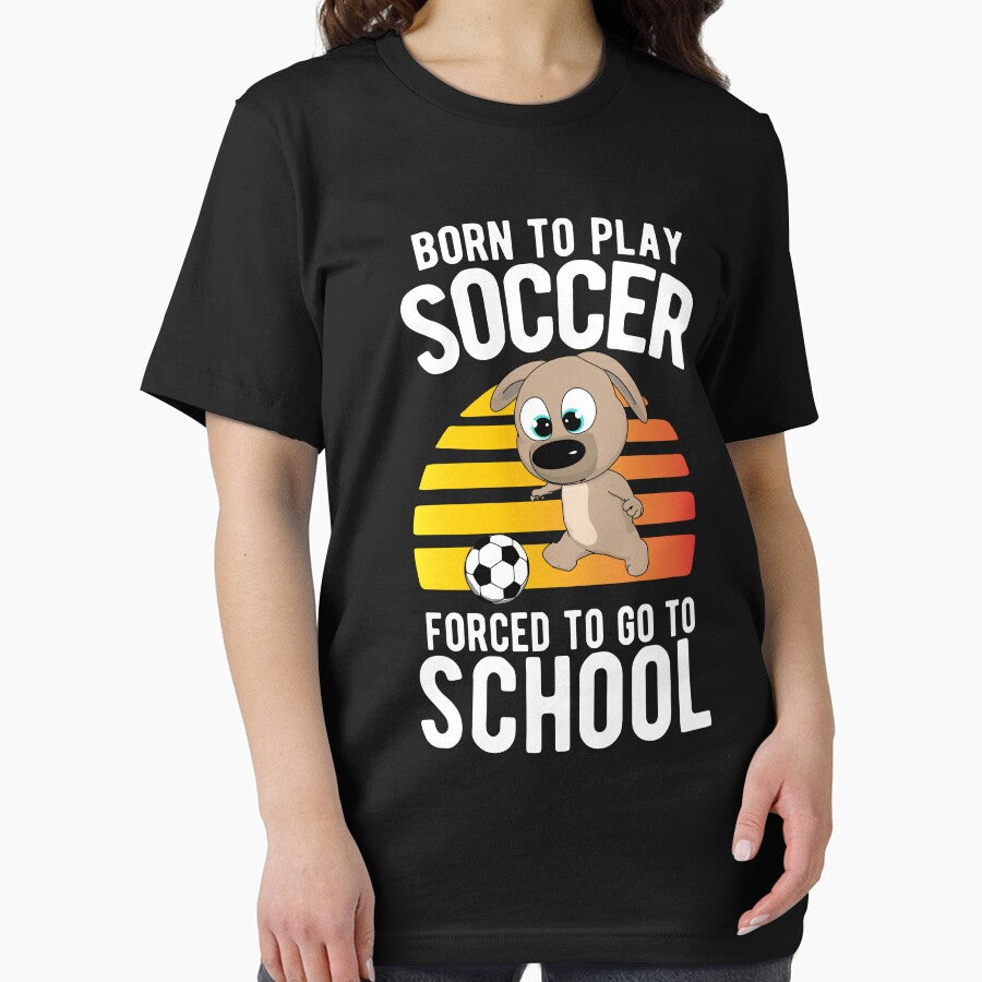 Girl Born To Play Soccer Forced To Go To School - Pup Kick The Ball by onicon