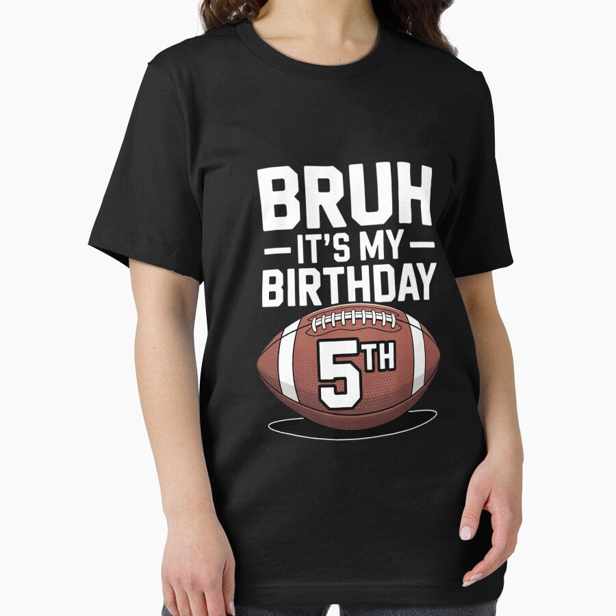 Bruh It's My 5th Birthday 5 Year Old Football Player Lover by THagBlue