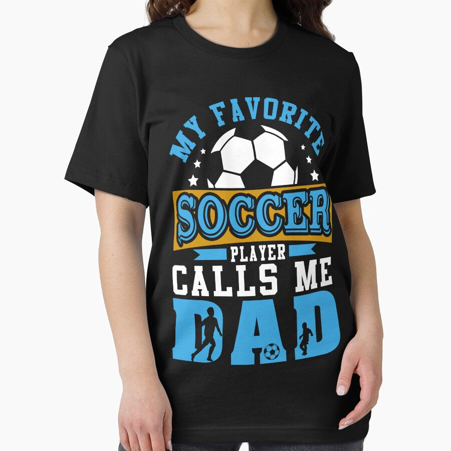 My Favorite Soccer Player Calls Me Dad Family Sport Hobby by hikelkryderw14