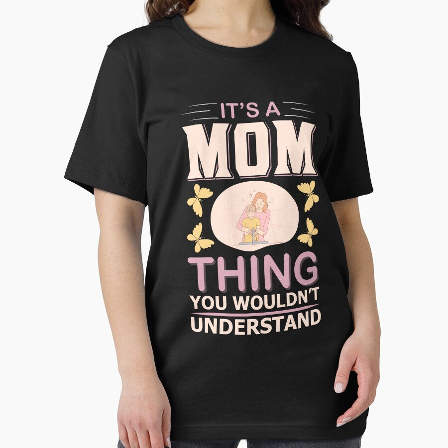 It's a Mom Thing You Wouldn't Understand by Froyd Wess