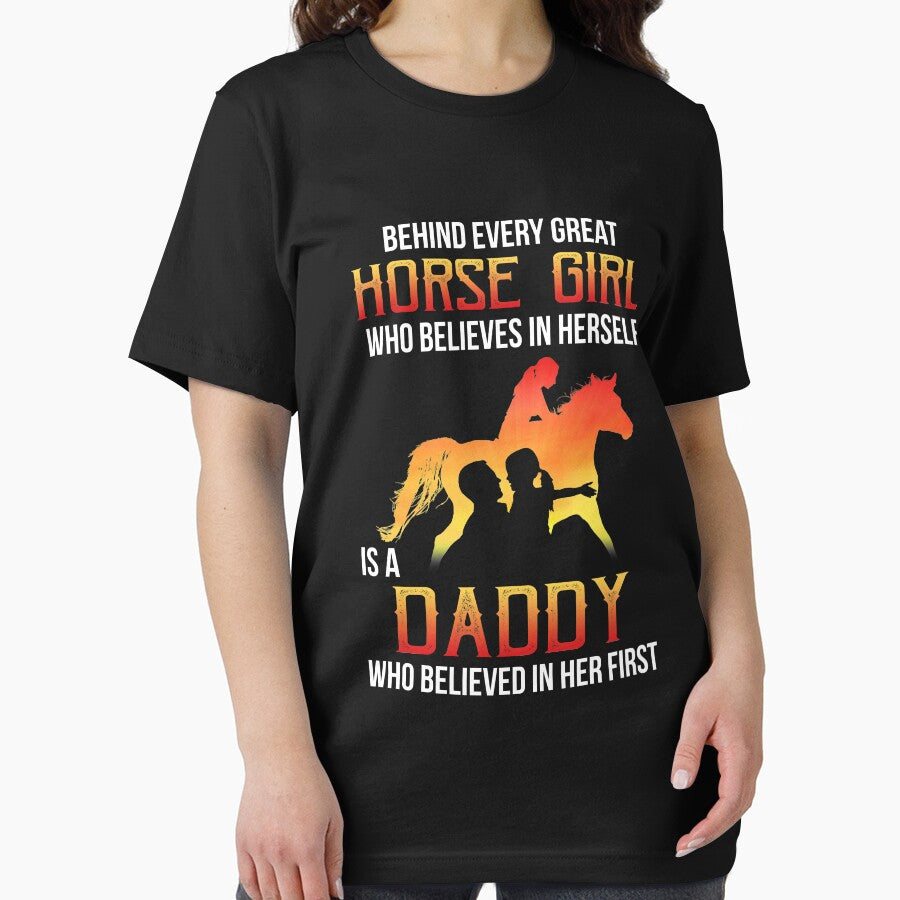 Behind Every Great Horse Girl Who Believes Is A Daddy Shirt by TeeJerly