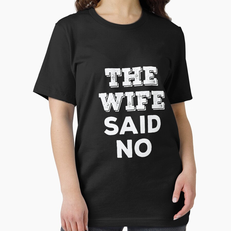 The Wife Said No by BUBLTEES