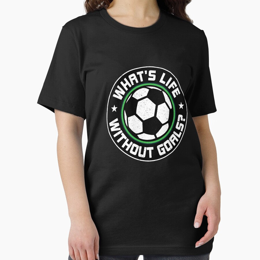 Soccer Whats Life Without Goals by ChromanautMerch