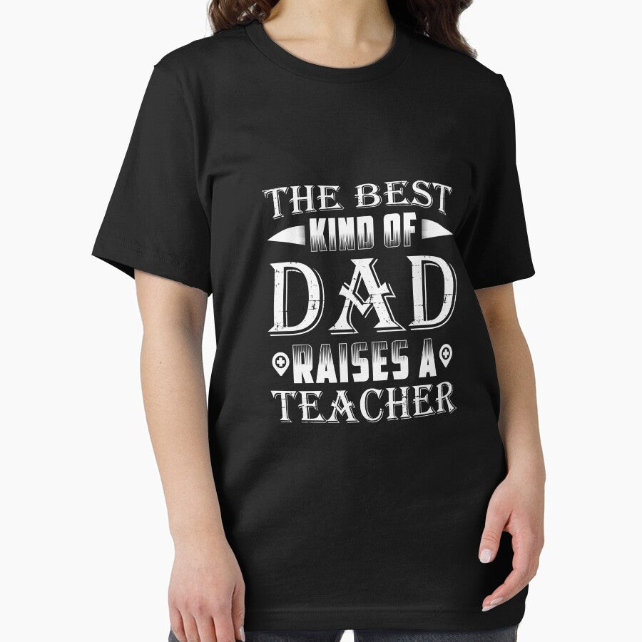 The Best Kind Of Dad Raises A Teacher Shirt Fathers Day Gift by BUBLTEES