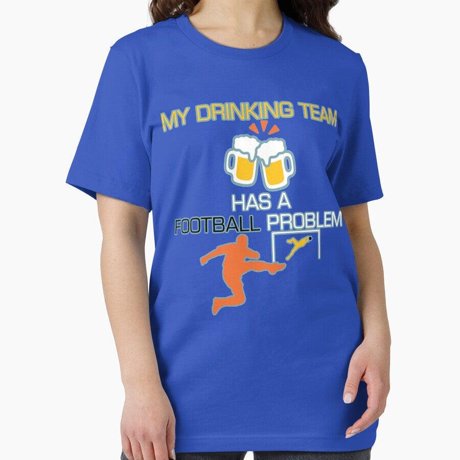 My Drinking Team Has A Football Problem Best Soccer Styled Quotation Graphic Text Letter Art by DoctorParanoid