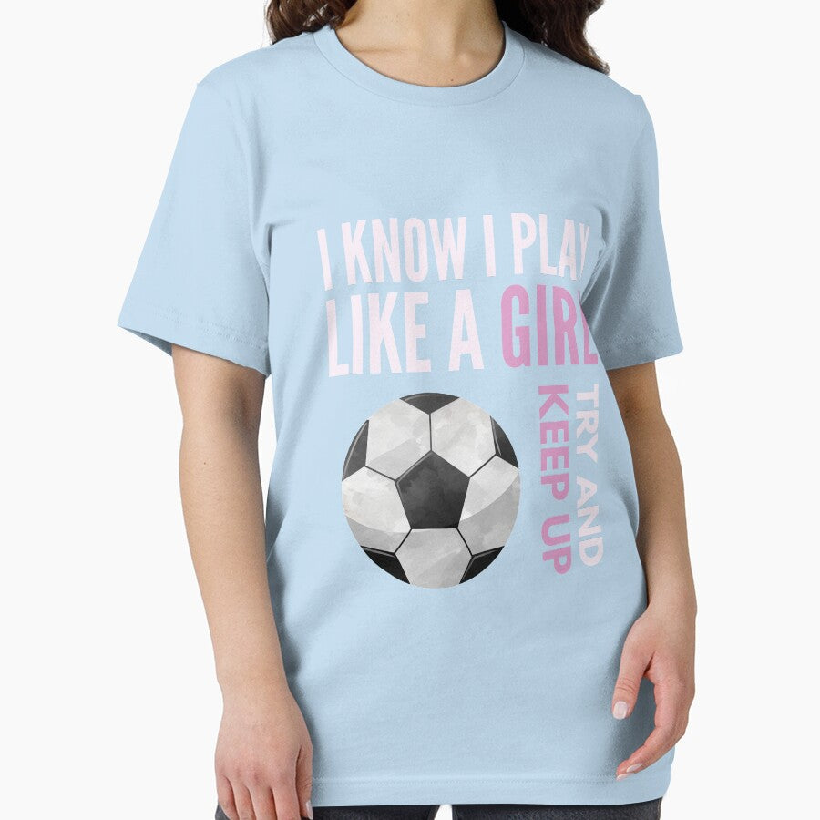 I Know I Play Like A Girl Try And Keep Up by DoggyStyles