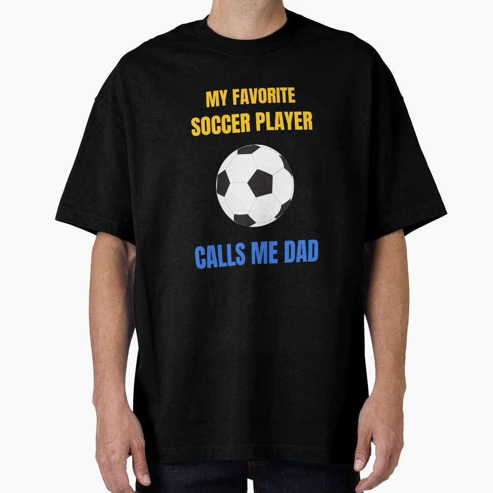 My Favorite Soccer Player Calls Me Dad, Funny Father's Day Design by HermoTees