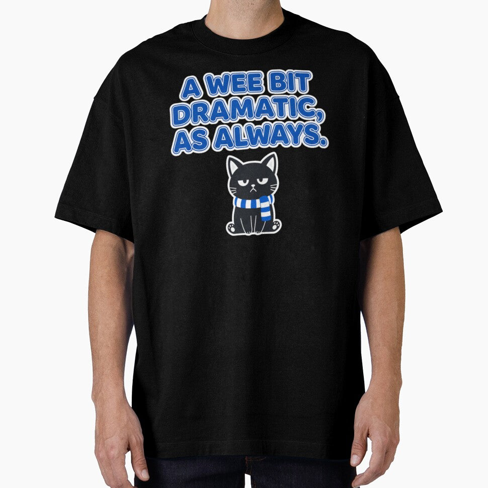 A Wee Bit Dramatic, As Always — Sarcastic Scotland Football Quote by catastrocat