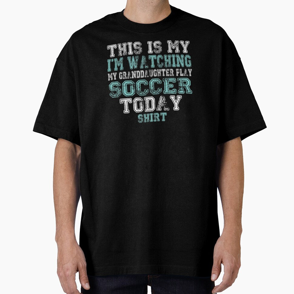 This Is My I'm Watching Granddaughter Play Soccer Today Shirt by nikkidawn74